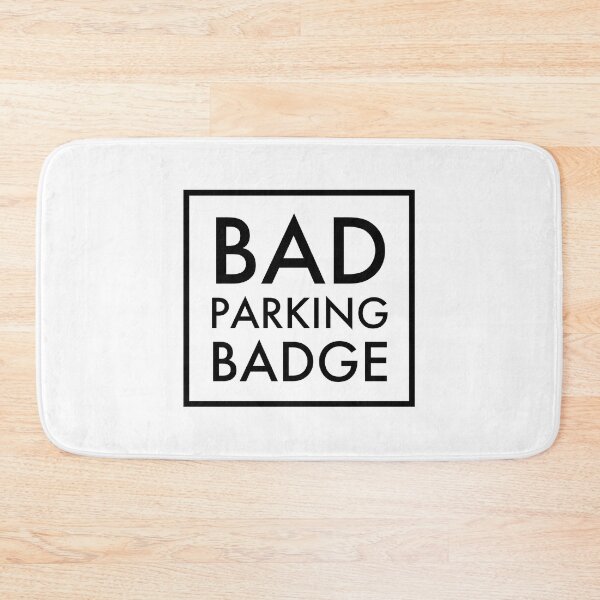 Item preview, Bad Parking Badge, Bad Parking designed and sold by OutLoudDesigns.