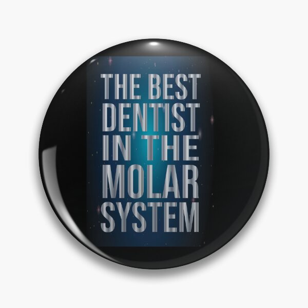 Item preview, Best Dentist Ever, The Best Dentist In The Molar System,Funny Dental Pun Dentist's Day Gift designed and sold by pedrored369.