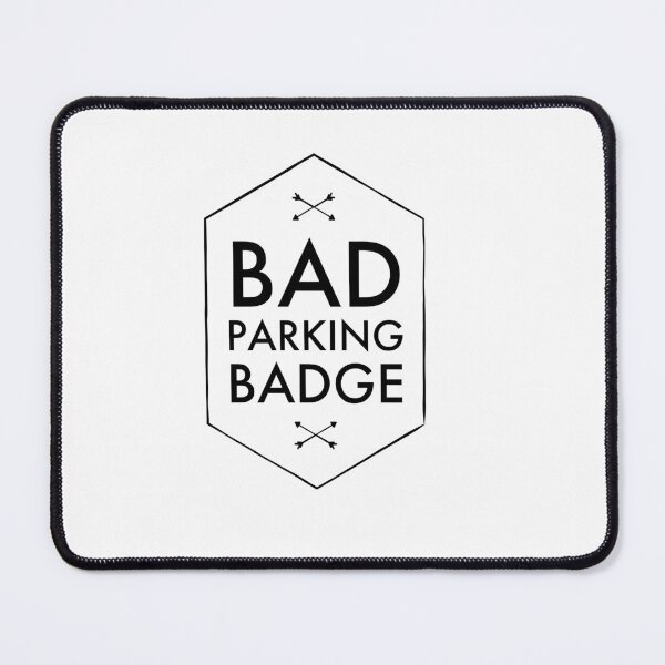 Item preview, Bad Parking Badge, Bad Parking designed and sold by OutLoudDesigns.