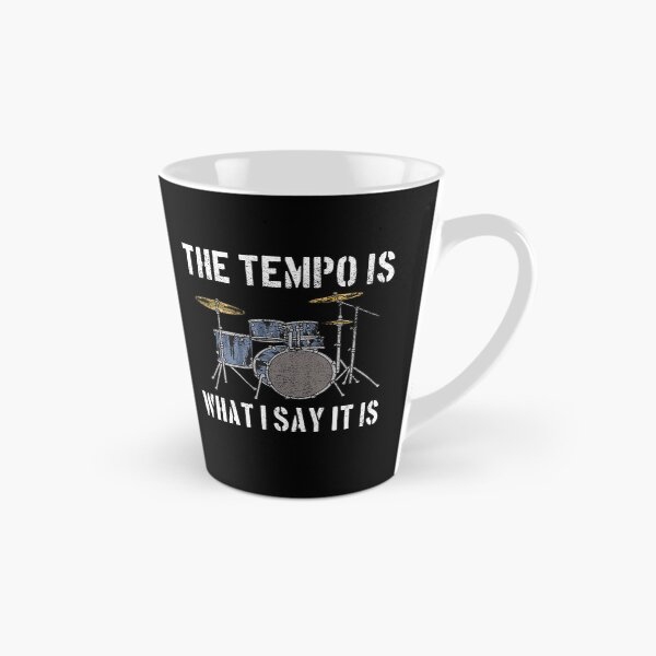 Item preview, The Tempo Is What I Say It Is Funny Drummer Percussion Lover designed and sold by Evgeni Genov.