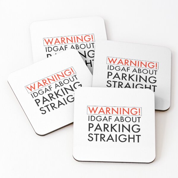 Item preview, Warning IDGAF About Parking Straight, Bad Parking designed and sold by OutLoudDesigns.