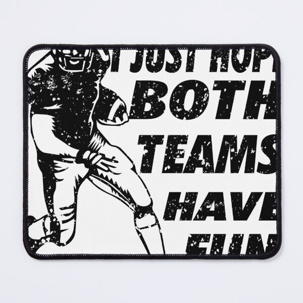 Item preview, I Just Hope Both Teams Have Fun  Sports Quote designed and sold by STORHAMIDO.