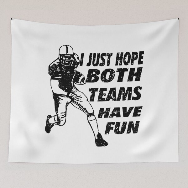 Item preview, I Just Hope Both Teams Have Fun  Sports Quote designed and sold by STORHAMIDO.