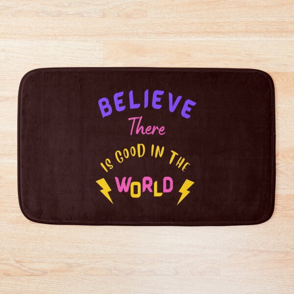 Item preview, Believe There Is Good In The World designed and sold by Nirmala67.