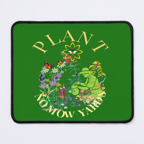 Item preview, No Mow Lawns. Pollinators Need Flowers To Survive designed and sold by walkingrock.