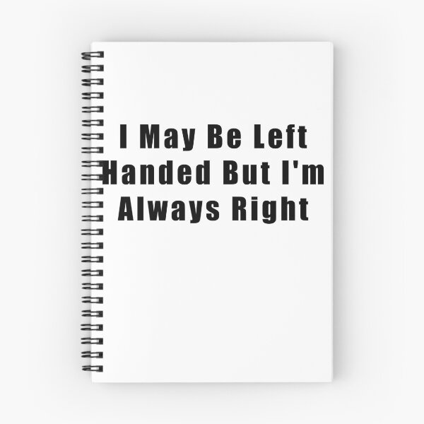 Item preview, I May Be Left Handed But I'm Always Right  designed and sold by Hiross.