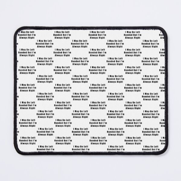 Item preview, I May Be Left Handed But I'm Always Right designed and sold by Hiross.