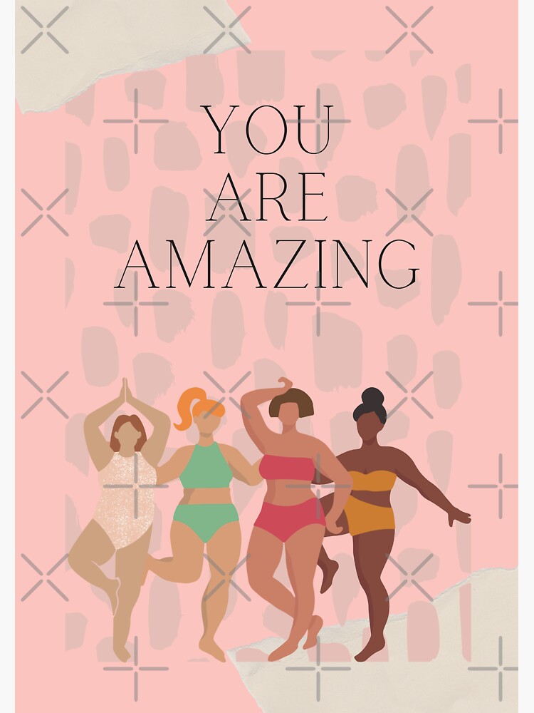 "You are amazing, body positive " Sticker for Sale by Bespokestudio
