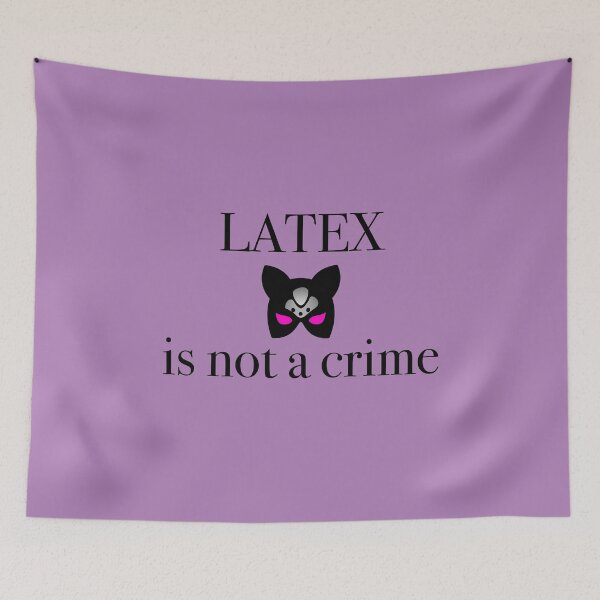 Item preview, Latex is not a crime designed and sold by emm-j.