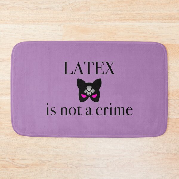Item preview, Latex is not a crime designed and sold by emm-j.