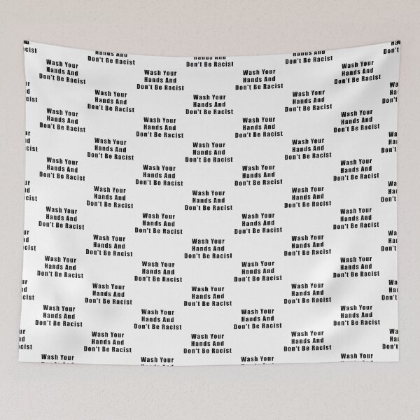 Item preview, Wash Your Hands And Don't Be Racist  designed and sold by Hiross.