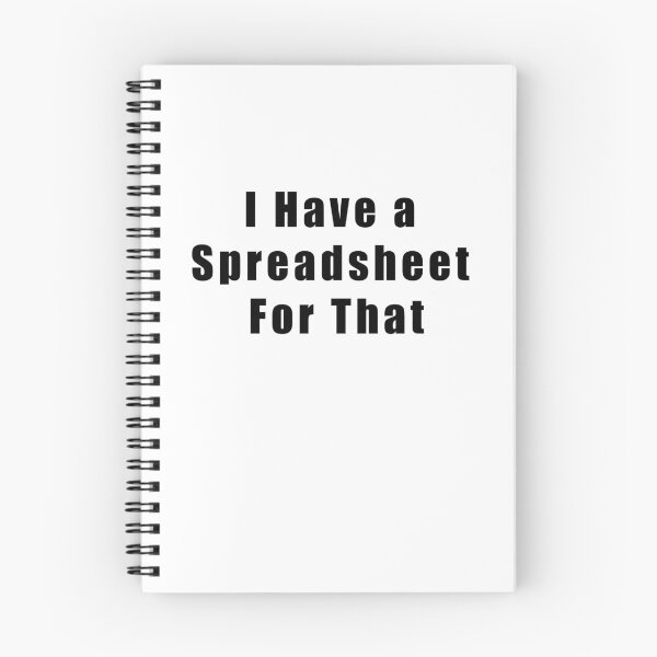Item preview, I Have a Spreadsheet For That designed and sold by Hiross.