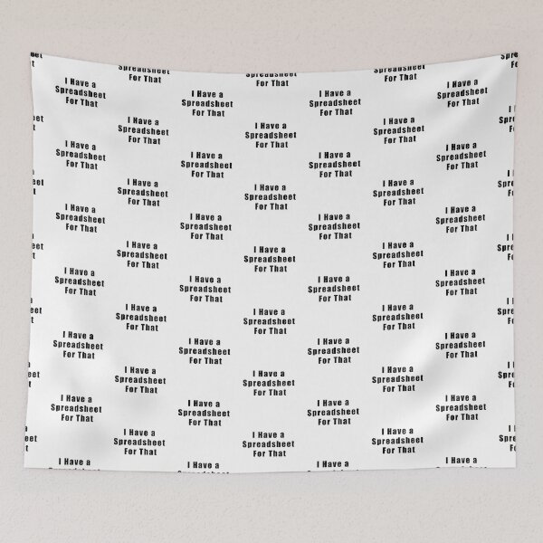 Item preview, I Have a Spreadsheet For That designed and sold by Hiross.