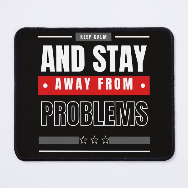 Item preview, Keep Calm And Stay Away From Problems designed and sold by badretop.