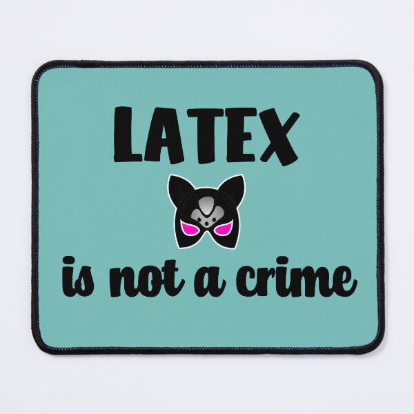 Item preview, Latex is not a crime designed and sold by emm-j.