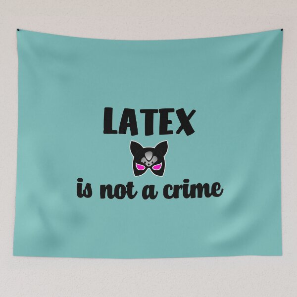 Item preview, Latex is not a crime designed and sold by emm-j.