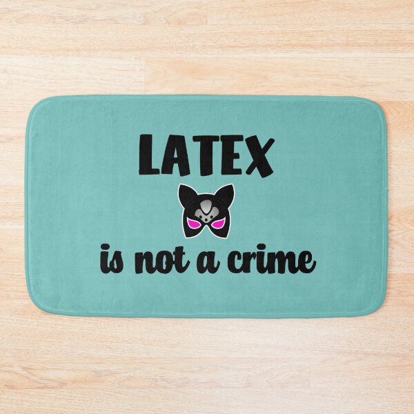 Item preview, Latex is not a crime designed and sold by emm-j.