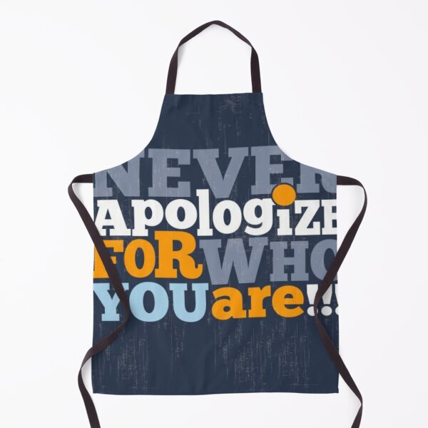 Item preview, Never apologize for who you are designed and sold by KrissWorld4350.