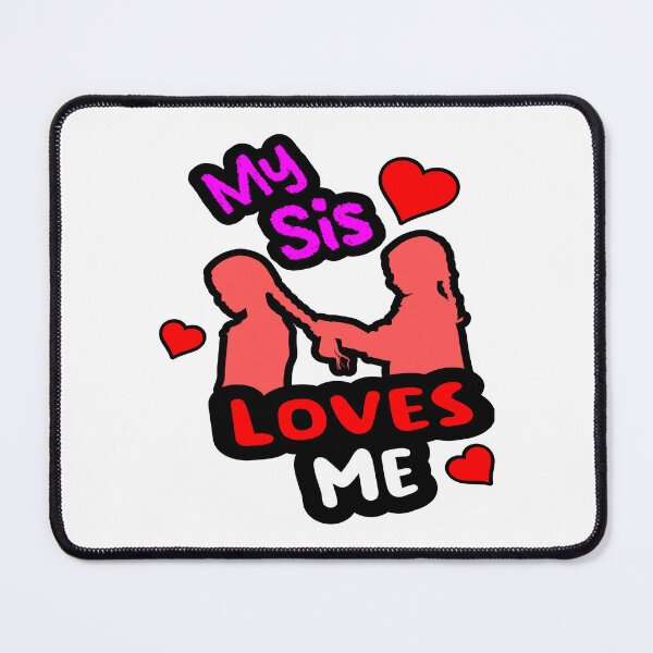 Item preview, Sis Loves Me designed and sold by printhappy4you.