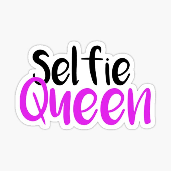 Funny Selfie Queen , Funny Cool Gift For National Selfie Day And Selfies Sticker
