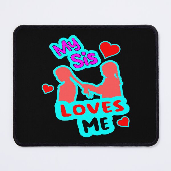 Item preview, Sis Loves Me designed and sold by printhappy4you.