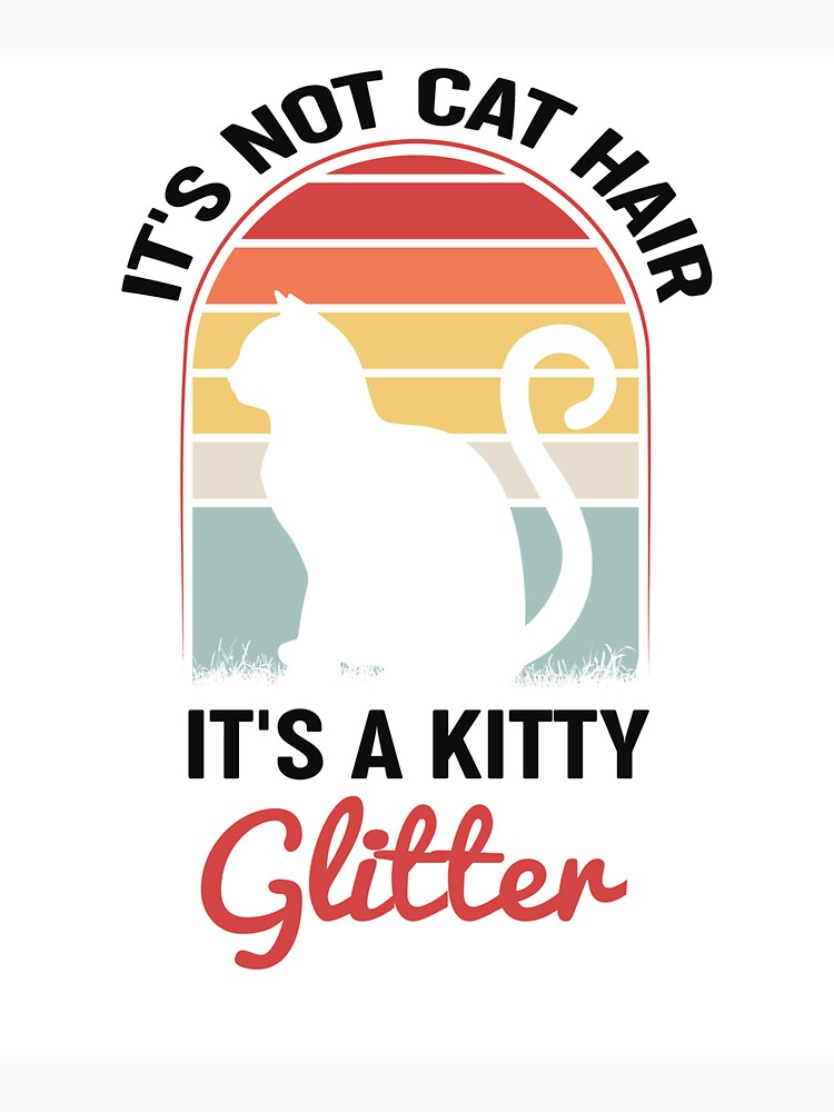 "It is Not Cat Hair Glitter" Sticker by SumeRedArt Redbubble
