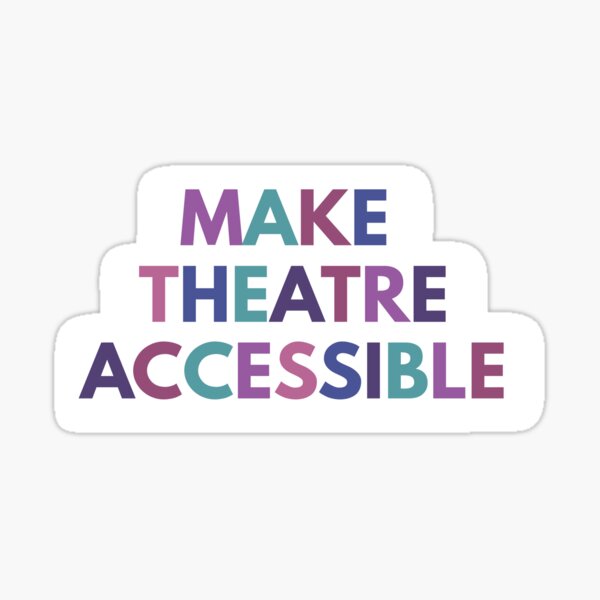 Item preview, Make Theatre Accessible designed and sold by JillianDawn.