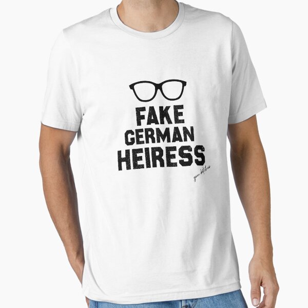 Item preview, German Heiress Funny T-Shirt Fake German Heiress, Anna Delvey Fake, You Bitches, Inventing Sarcasm Brunch designed and sold by Printify Zone.
