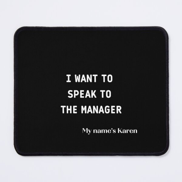 Item preview, I Want To Speak To The Manager - My name is Karen designed and sold by Recti.