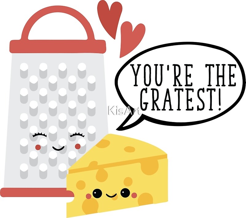 "Grater and Cheese Pun" Posters by KisArt Redbubble