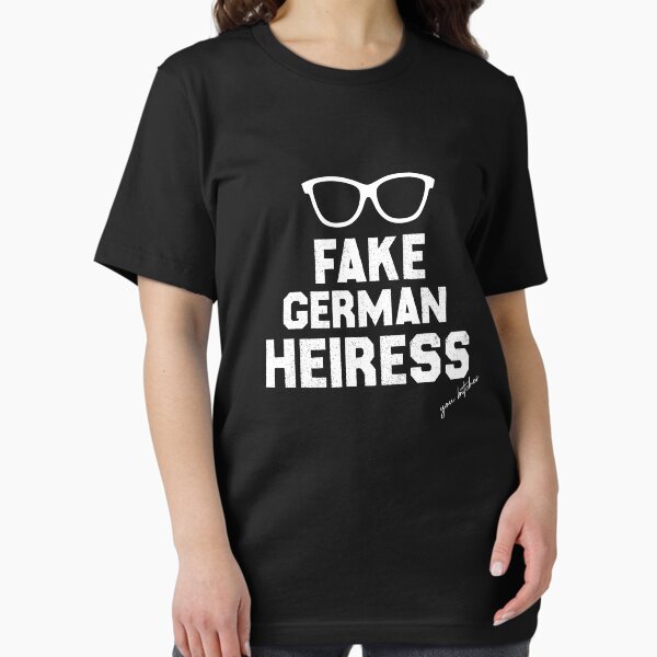 Item preview, German Heiress Funny T-Shirt Fake German Heiress, Anna Delvey Fake, You Bitches, Inventing Sarcasm Brunch designed and sold by Printify Zone.