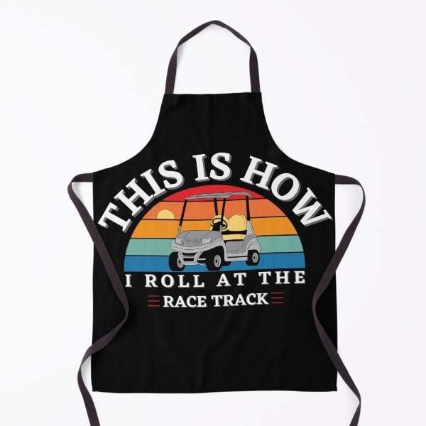 Item preview, This is How I Roll to the Race Track Racing Racetrack Track Side Pit Crew Drag Strip Golf Cart designed and sold by CarantinedChaos.