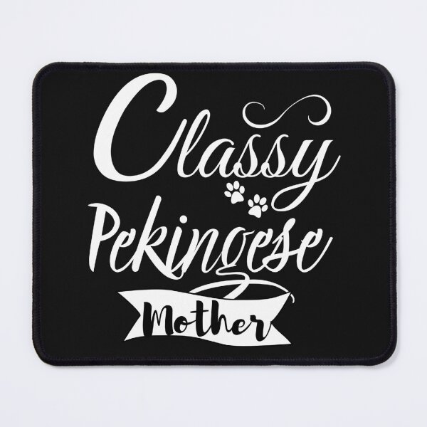 Item preview, Classy Pekingese Mother - Pekingese Dog Lover Fun Graphic - Fun Pekingese Gifts Classic T-Shirt designed and sold by PDesigns69.