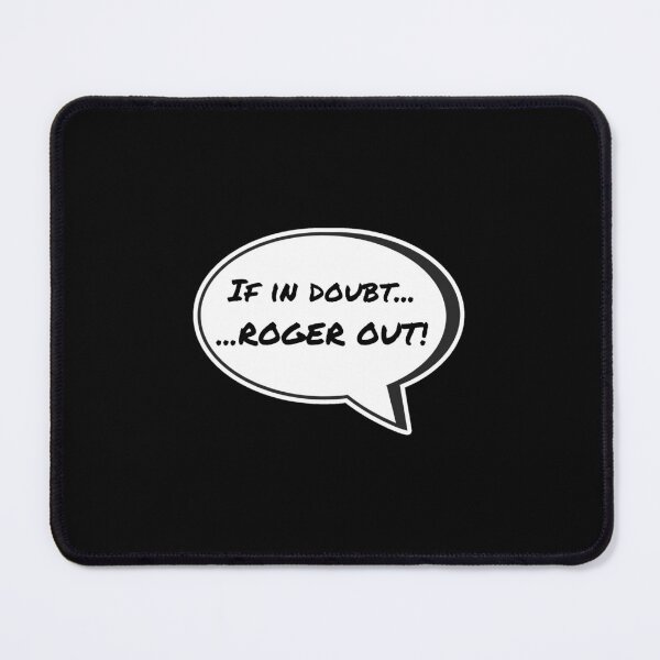 Item preview, If in doubt...ROGER OUT! designed and sold by GottaHaveOne.