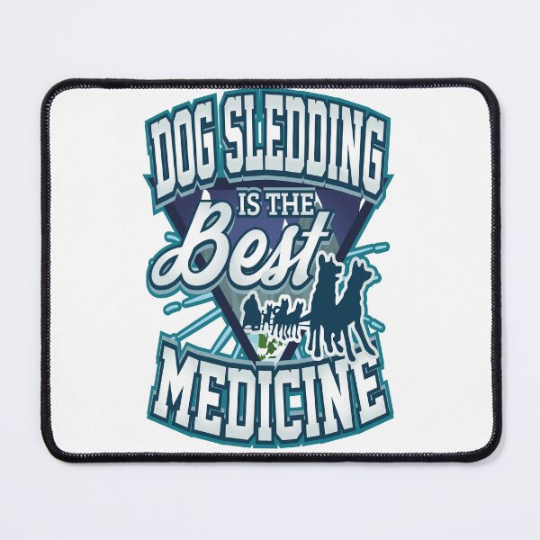 Item preview, Dog Sledding Is The Best Medicine | Sled Mushing Musher designed and sold by JakesRWild.