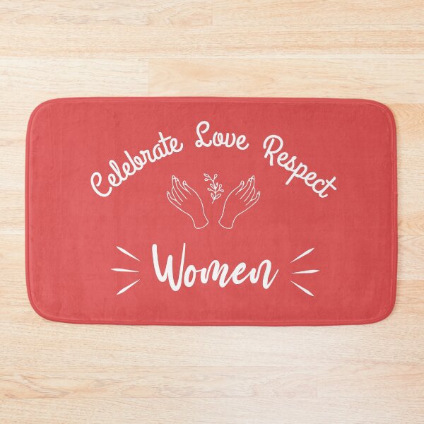 Item preview, Celebrate Love Respect Women, Happy international women's day Gift, Women's History Month Quote designed and sold by Eddyed.