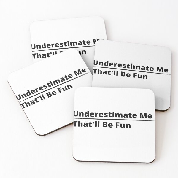 Item preview, Underestimate Me That'll Be Fun designed and sold by badretop.