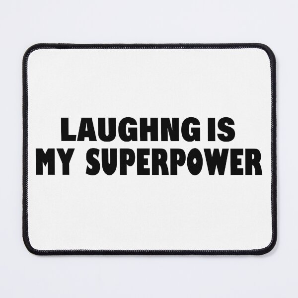 Item preview, Laughing Is My Superpower , Funny Simple Text Black And White Font  designed and sold by Every Pet  Shirts.