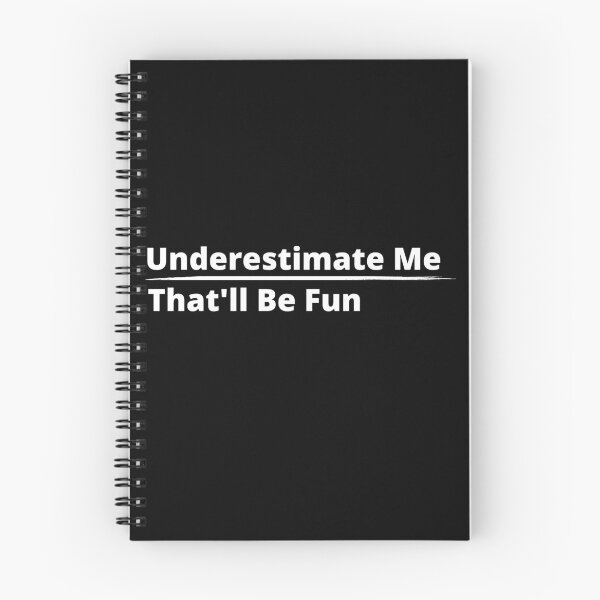 Item preview, Underestimate Me That'll Be Fun designed and sold by badretop.