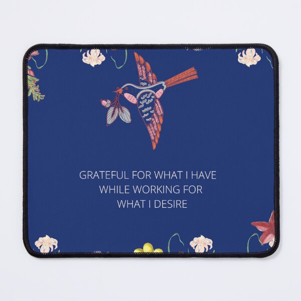 Item preview, GRATEFUL FOR WHAT I HAVE WHILE WORKING FOR WHAT I DESIRE designed and sold by DesignAndTales.