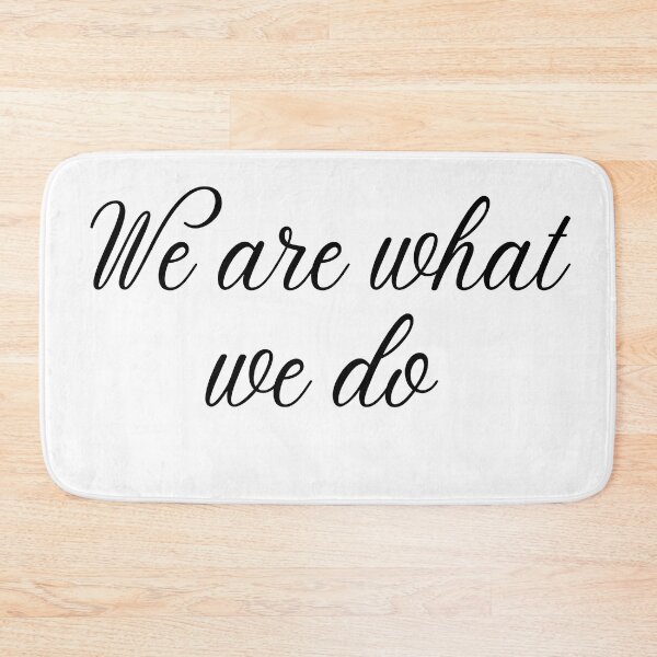 Item preview, We are what we do designed and sold by D1ogo.