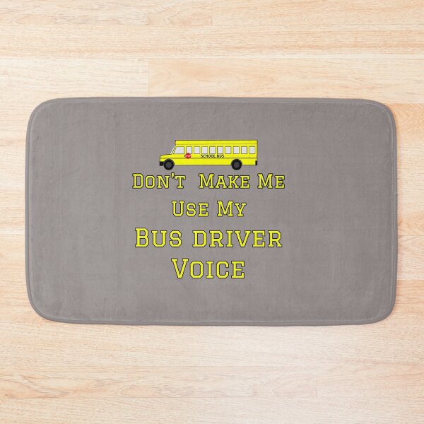 Item preview, Don't Make Me Use My Bus Driver Voice School Bus Design designed and sold by Angela Mello.