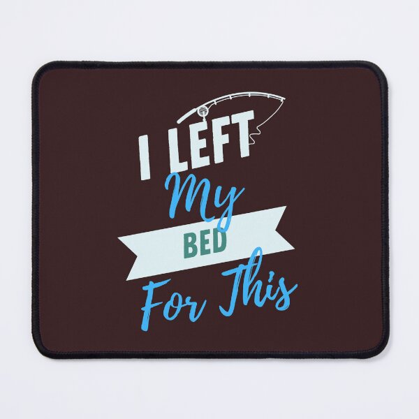 Item preview, I Left My Bed For This designed and sold by DoraHappy.