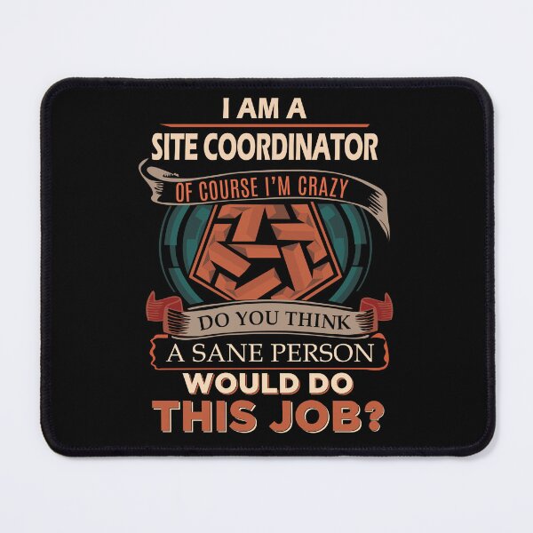 Item preview, Site Coordinator T Shirt - Sane Person Job Gift Item Tee designed and sold by stacyarmst.