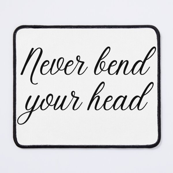 Item preview, Never bend your head designed and sold by D1ogo.