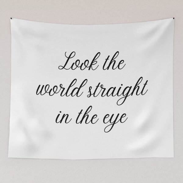 Item preview, Look the world straight in the eye designed and sold by D1ogo.