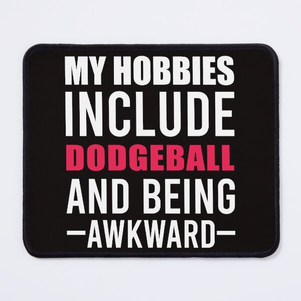 Item preview, My Hobbies Include Dodgeball, Dodgeball Quote, Funny Dodgeball designed and sold by Aerial Addicts.