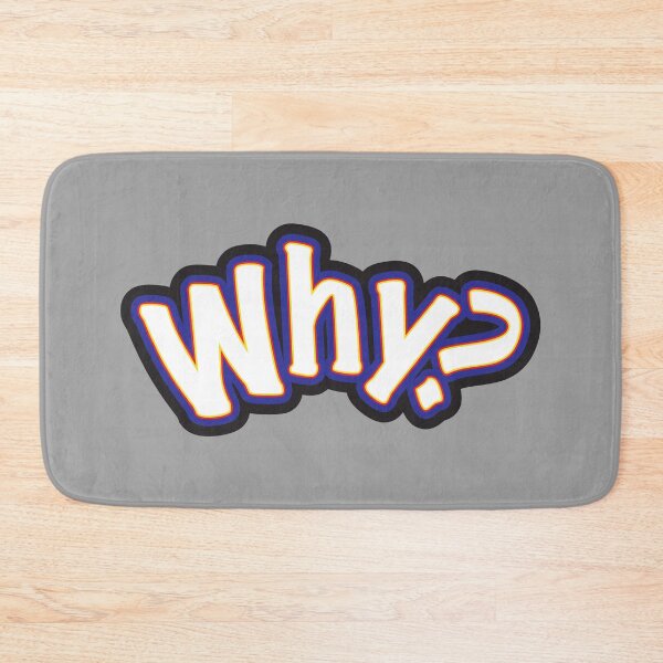 Item preview, Why? - Question Or Statement designed and sold by sleepingdogprod.