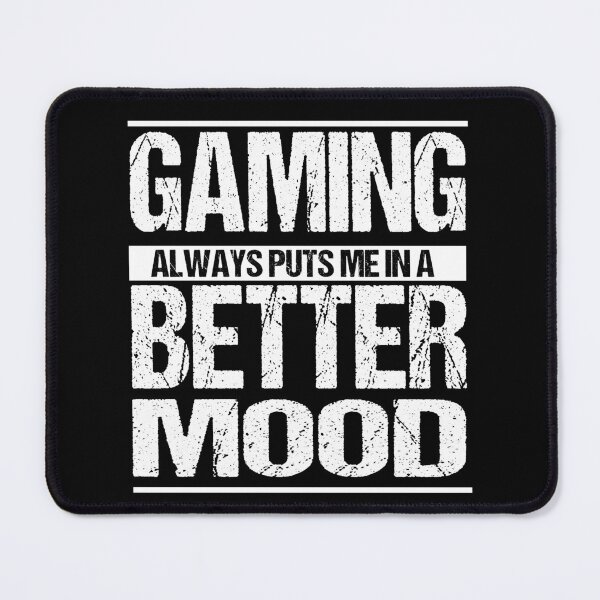Item preview, Gaming always puts me in a better mood designed and sold by LEVEL UP.