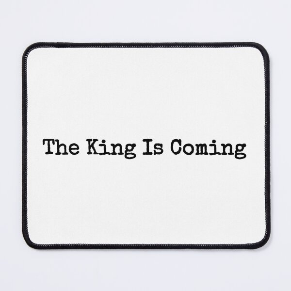 Item preview, The King Is Coming designed and sold by Recoshet.